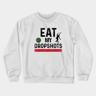 Squash Eat My Dropshots Crewneck Sweatshirt